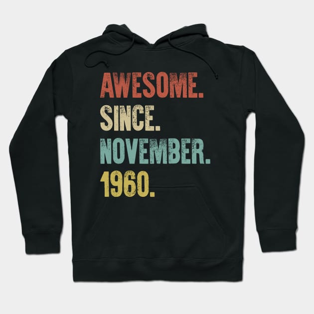 Retro Vintage 60th Birthday Awesome Since November 1960 Hoodie by DutchTees